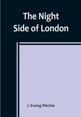 The Night Side of London