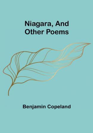 Niagara and Other Poems