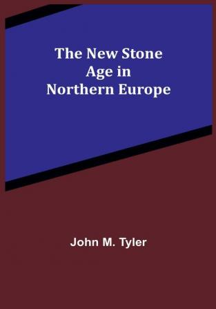 The New Stone Age in Northern Europe