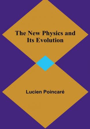 The New Physics and Its Evolution