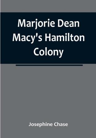 Marjorie Dean Macy's Hamilton Colony