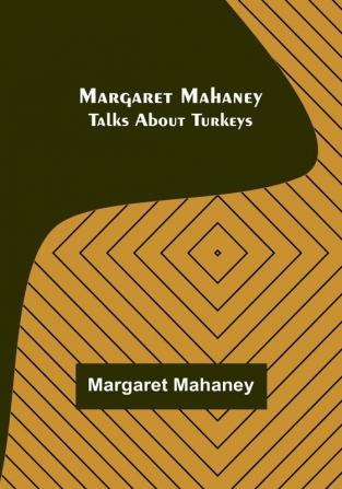 Margaret Mahaney Talks About Turkeys