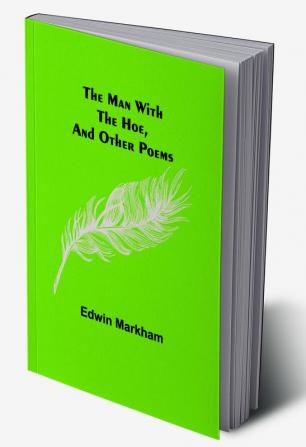 The man with the hoe and other poems