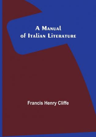 A Manual of Italian Literature