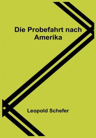 Die Probefahrt nach Amerika