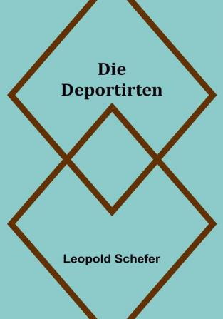 Die Deportirten