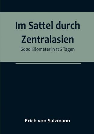 Im Sattel durch Zentralasien: 6000 Kilometer in 176 Tagen