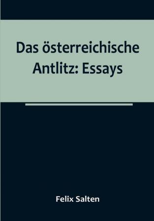 Das österreichische Antlitz: Essays