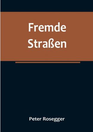 Fremde Straßen