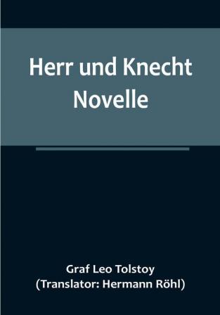 Herr und Knecht: Novelle