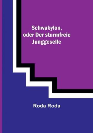 Schwabylon oder Der sturmfreie Junggeselle