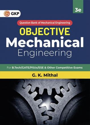 Objective Series: Mechanical Engineering by G K Mithal