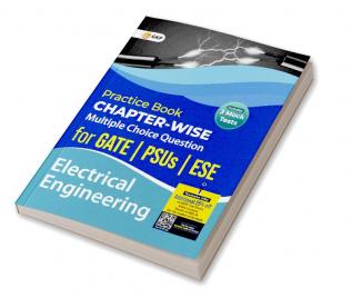 Practice Book Electrical Engineering - Chapter-Wise Multiple Choice Questions for GATE PSUs and ESE