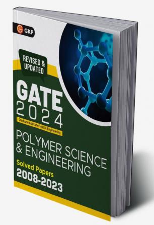 Gate 2024 : Polymer Science & Engineering - Solved Papers (2008-2023) By Rama Gour