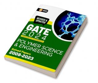 Gate 2024 : Polymer Science & Engineering - Solved Papers (2008-2023) By Rama Gour