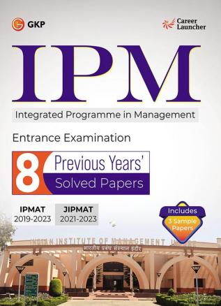 GKP IPM 2024 : IIM Indore - Previous years' 8 Solved Papers ( Include solved papers IPMAT 2019-23 & JIPMAT 2021-23)