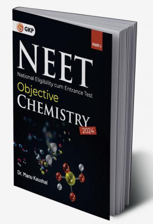 NEET 2024 : Objective Chemistry Part I by Dr. Manu Kaushal