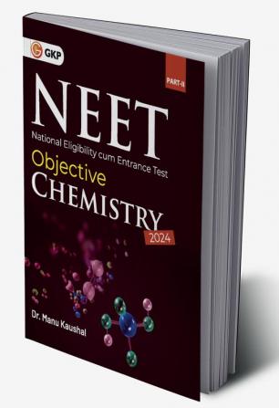 NEET 2024 : Objective Chemistry Part II by Dr. Manu Kaushal