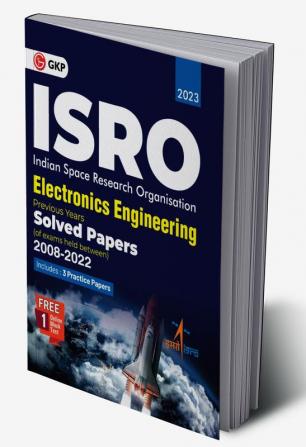 ISRO 2023: Electronics Engineering - Previous Years' Solved Papers (Exams held between 2008 to 2022) By GKP