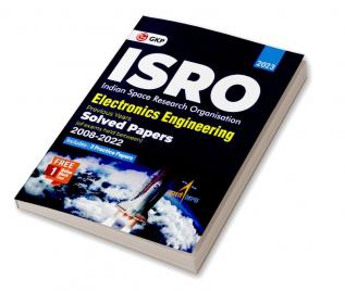 ISRO 2023: Electronics Engineering - Previous Years' Solved Papers (Exams held between 2008 to 2022) By GKP