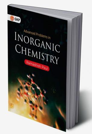 Advanced Problems in Inorganic Chemistry by Ramashish Paul