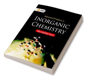 Advanced Problems in Inorganic Chemistry by Ramashish Paul