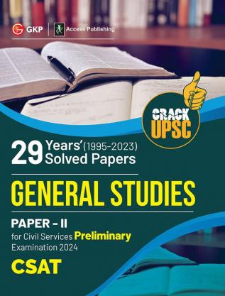 UPSC 2024 : General Studies Paper II (CSAT) : 29 Years Solved Papers 19952023 by Access