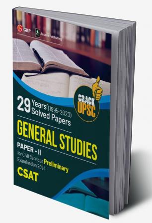 UPSC 2024 : General Studies Paper II (CSAT) : 29 Years Solved Papers 19952023 by Access