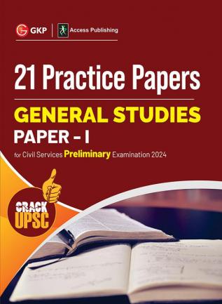 UPSC 2024 : General Studies Paper I : 21 Practice Papers by Access