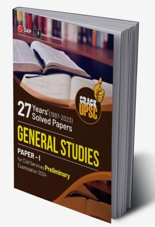 UPSC 2024 : General Studies Paper I : 27 Years Solved Papers 19972023 by Access