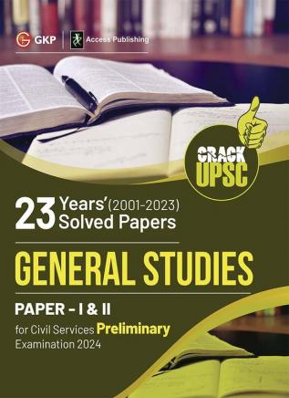 Gkp Upsc 2024 General Studies Paper I & Ii - 23 Years Solved Papers 2001 - 2023