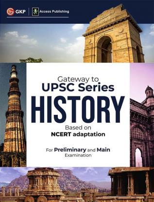 Gateway to UPSC Series: Indian History (Based on NCERT adaptation)