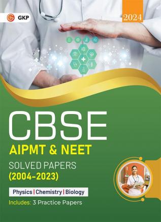 CBSE AIPMT & NEET 2024 : Solved Papers (2004-2023)