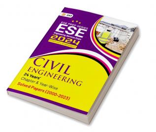 GKP UPSC ESE 2024 : Civil Engineering - Chapter Wise & Year Wise Solved Papers 2000-2023