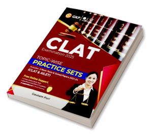 GKP CLAT 2025 : Topic-Wise Practice Sets (Includes CLAT & AILET solved papers from 2021-24)