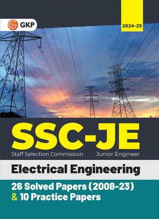 GKP SSC 2024 : Junior Engineer - Paper I - Electrical Engineering - 26 Solved Papers (2008-23) & 10 Practice Sets