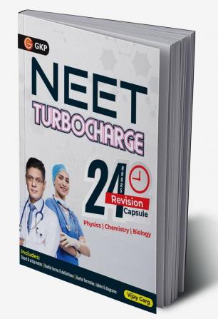 GKP NEET Turbocharge: 24 Hours Revision Capsule/ Refresher for Physics, Chemistry & Biology