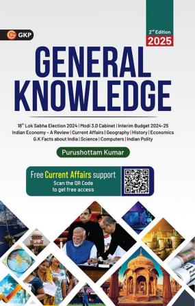 GKP General Knowledge 2025 with Current affairs for UPSC State PSC PSUs SSC Banking Railways RRB Defence NDA/CDS Teaching State Govt. & Other Competitive Exam (2nd Edition)