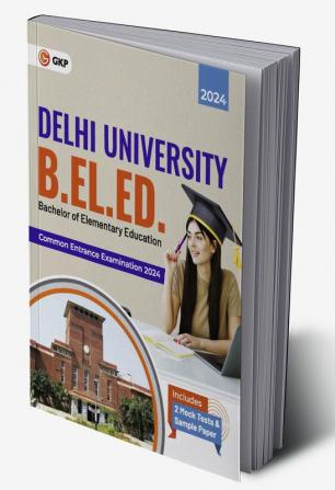 GKP Delhi University B.EL.Ed. (Bachelor of Elementary Education) Entrance Examination