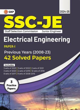 GKP SSC 2024 : Junior Engineer - Paper I - Electrical Engineering - 42 Previous Years Solved Papers (2008-23)