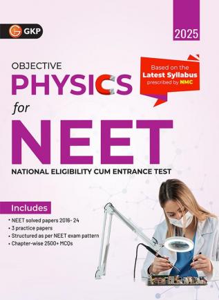 GKP NEET 2025 : Objective  Physics - Guide (Includes Solved Papers(2016-2024) & 3 Practice Papers)