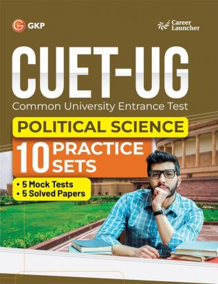 GKP CUET-UG 2023 : 10 Practice Sets - Political Science - (5 Mock Tests & 5 Solved Papers) (Career Launcher)