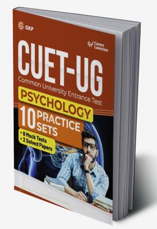 GKP CUET-UG 2023 : 10 Practice Sets - Psychology - (8 Mock Tests & 2 Solved Papers) (Career Launcher)