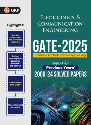 GATE 2025 : Electronics & Communication Engineering - 25 Years' Topic-wise Previous Solved Papers (2000-2024)