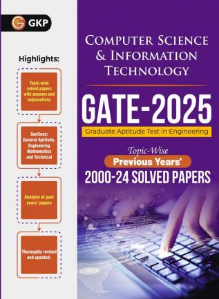 GKP GATE 2025 : Computer Science and Information Technology - 25 Years' Topic wise Previous Solved Papers (2000-2024)