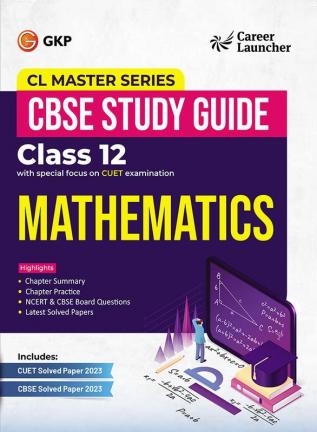 Board plus CUET 2024 : CL Master Series - CBSE Study Guide - Class 12 - Mathematics by Career Launcher