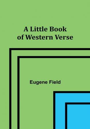 A Little Book of Western Verse