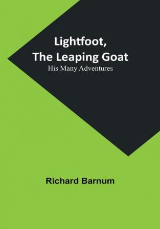 Lightfoot the Leaping Goat: His Many Adventures