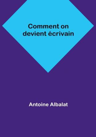 Comment on devient écrivain