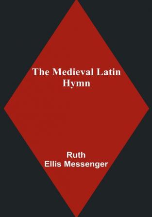 The Medieval Latin Hymn